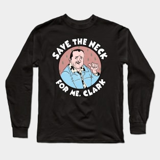 Save the Neck for Me Long Sleeve T-Shirt